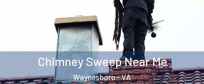  Chimney Sweep Near Me Waynesboro - VA