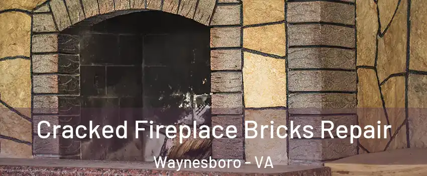  Cracked Fireplace Bricks Repair Waynesboro - VA