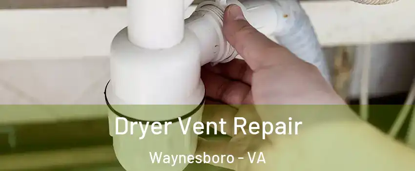  Dryer Vent Repair Waynesboro - VA