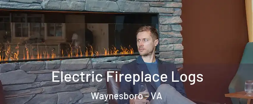  Electric Fireplace Logs Waynesboro - VA