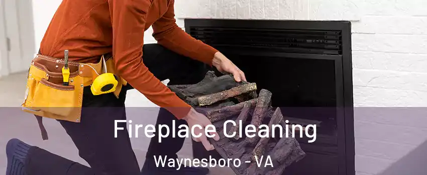  Fireplace Cleaning Waynesboro - VA