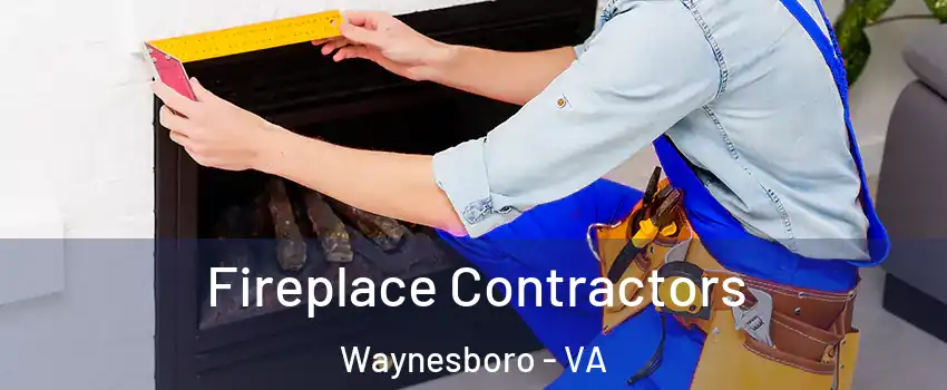  Fireplace Contractors Waynesboro - VA