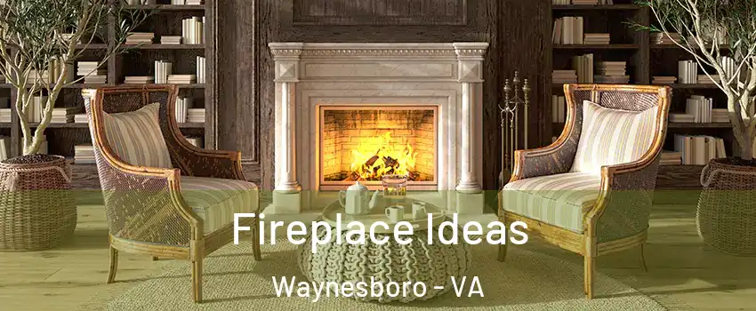  Fireplace Ideas Waynesboro - VA