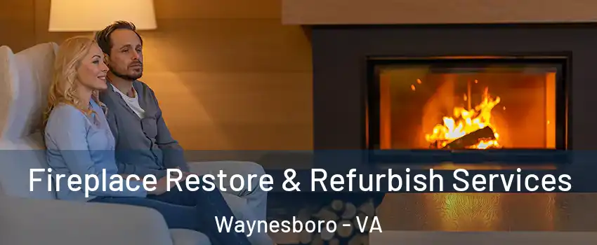  Fireplace Restore & Refurbish Services Waynesboro - VA