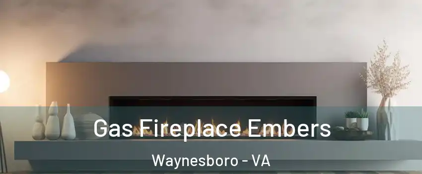  Gas Fireplace Embers Waynesboro - VA