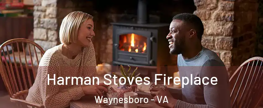  Harman Stoves Fireplace Waynesboro - VA
