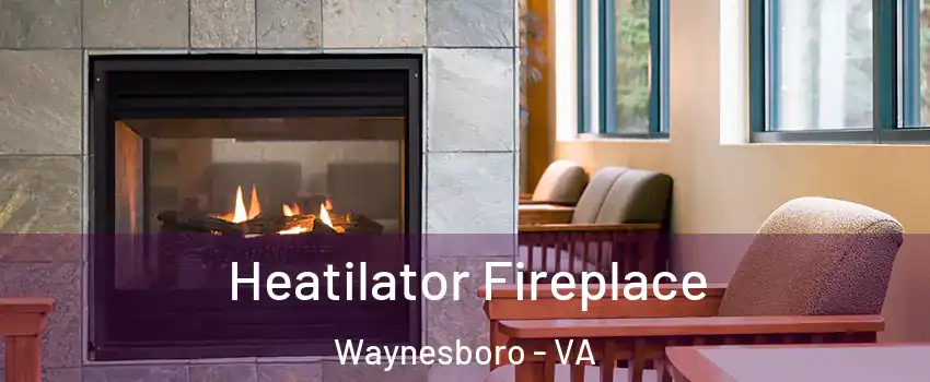 Heatilator Fireplace Waynesboro - VA