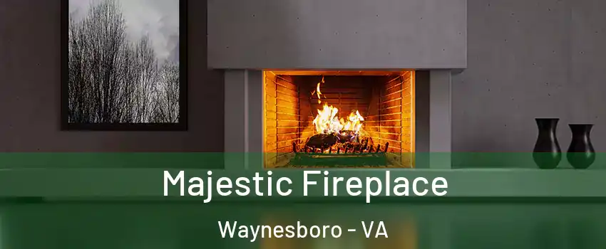  Majestic Fireplace Waynesboro - VA