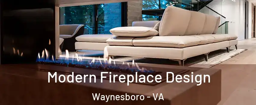  Modern Fireplace Design Waynesboro - VA